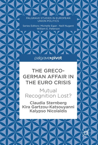 Claudia Sternberg, Kira Gartzou-Katsouyanni, Kalypso Nicolaidis - Greco-German Affair in the Euro Crisis, Inbunden