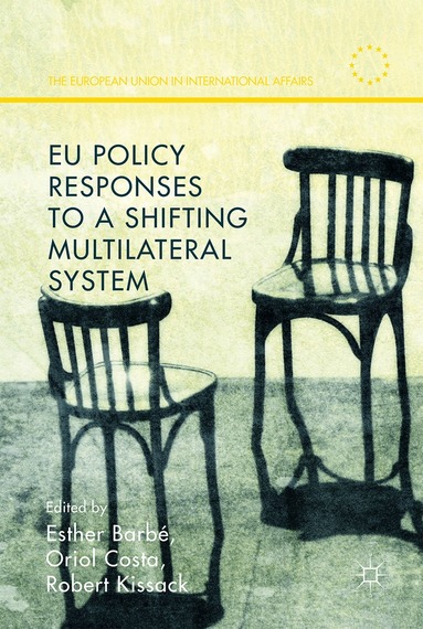 Esther Barbé, Oriol Costa, Robert Kissack - EU Policy Responses to a Shifting Multilateral System, Inbunden