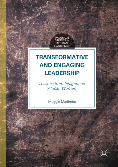 Maggie Madimbo - Transformative and Engaging Leadership, Inbunden