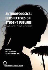 bokomslag Anthropological Perspectives on Student Futures