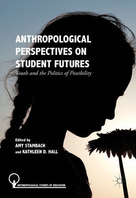 Anthropological Perspectives on Student Futures 1