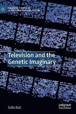 Television and the Genetic Imaginary 1