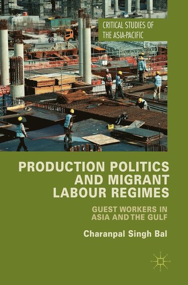 bokomslag Production Politics and Migrant Labour Regimes