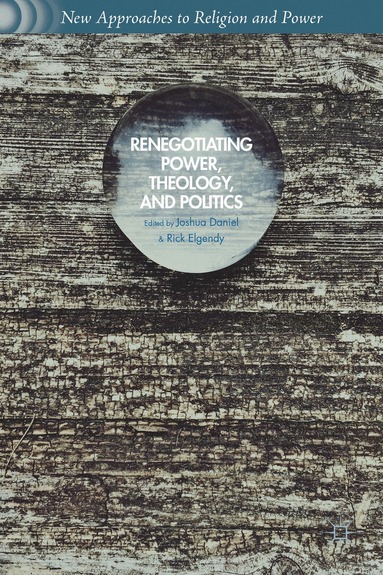 Rick Elgendy, Joshua Daniel - Renegotiating Power, Theology, and Politics, Inbunden