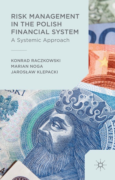 Marian Noga, Konrad Raczkowski, Jarosław Klepacki - Risk Management in the Polish Financial System, Inbunden