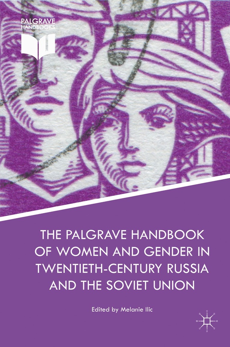 The Palgrave Handbook of Women and Gender in Twentieth-Century Russia and the Soviet Union 1