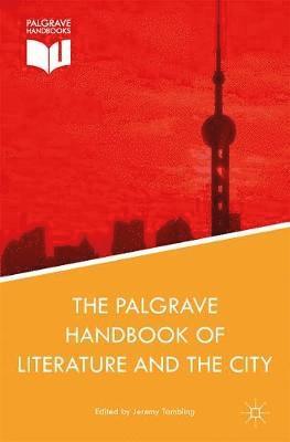 bokomslag The Palgrave Handbook of Literature and the City