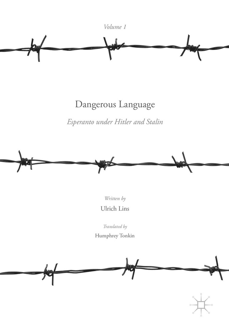 Ulrich Lins - Dangerous Language — Esperanto under Hitler and Stalin, Inbunden