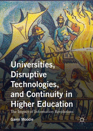 Gavin Moodie - Universities, Disruptive Technologies, and Continuity in Higher Education, Inbunden