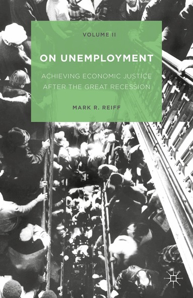 Mark R. Reiff - On Unemployment, Volume II, Inbunden