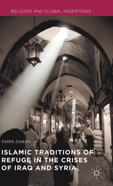 bokomslag Islamic Traditions of Refuge in the Crises of Iraq and Syria