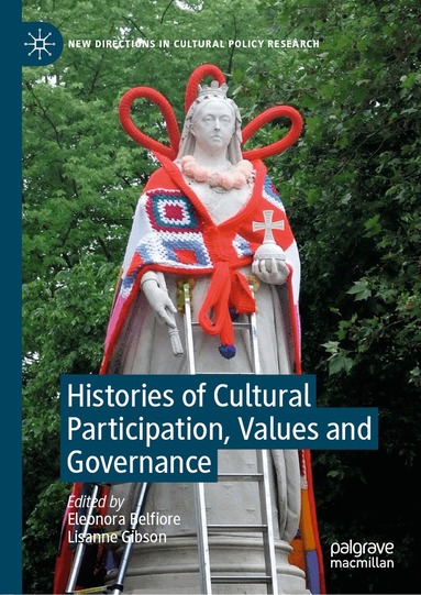 Eleonora Belfiore, Lisanne Gibson - Histories of Cultural Participation, Values and Governance, Inbunden