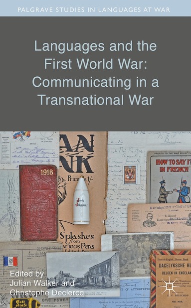 Julian Walker, Christophe Declercq - Languages and the First World War: Communicating in a Transnational War, Inbunden