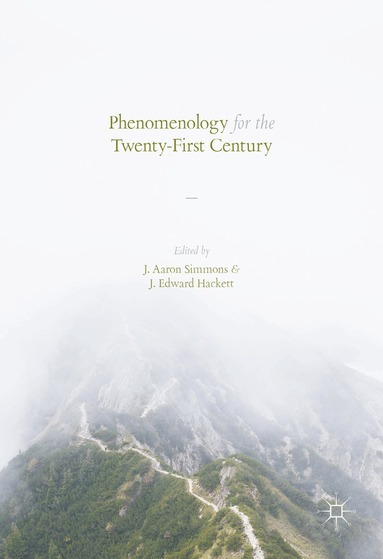 J. Aaron Simmons, J. Edward Hackett - Phenomenology for the Twenty-First Century, Inbunden