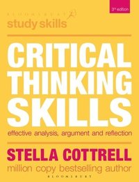 bokomslag Critical Thinking Skills: Effective Analysis, Argument and Reflection