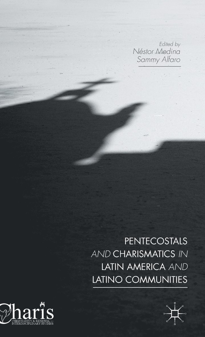 Néstor Medina, Sammy Alfaro, Néstor Medina - Pentecostals and Charismatics in Latin America and Latino Communities, Inbunden