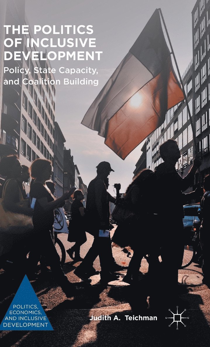 Judith A. Teichman - Politics of Inclusive Development, Inbunden