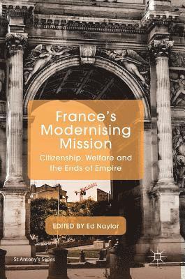 Ed Naylor - France's Modernising Mission, Inbunden