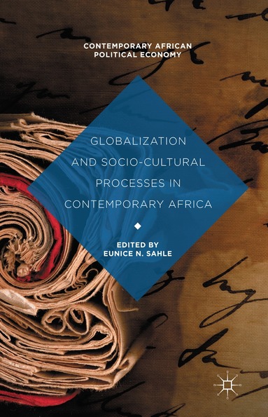 Eunice N. Sahle, Eunice N. Sahle - Globalization and Socio-Cultural Processes in Contemporary Africa, Inbunden