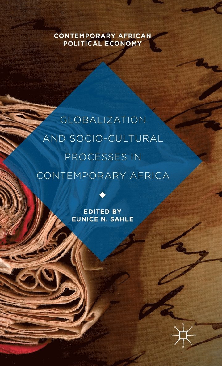 Eunice N. Sahle, Eunice N Sahle, Eunice N. Sahle - Globalization and Socio-Cultural Processes in Contemporary Africa, Inbunden