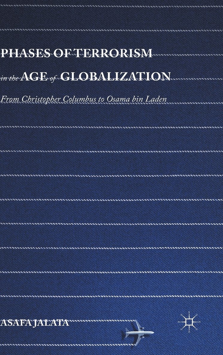 Asafa Jalata - Phases of Terrorism in the Age of Globalization, Inbunden