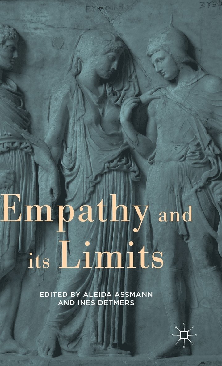 Aleida Assmann, Ines Detmers - Empathy and its Limits, Inbunden