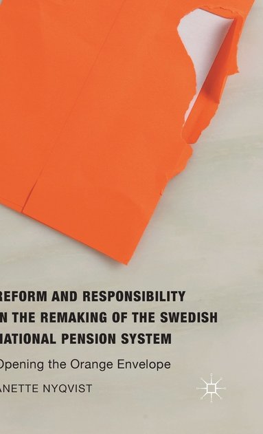 bokomslag Reform and Responsibility in the Remaking of the Swedish National Pension System