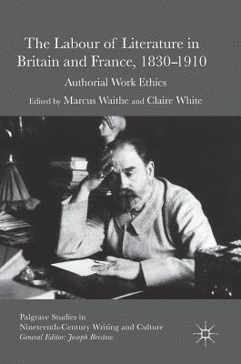 bokomslag The Labour of Literature in Britain and France, 1830-1910