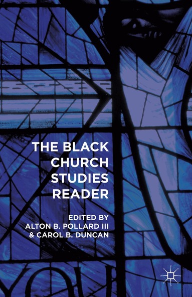 Alton B. Pollard, Carol B. Duncan - Black Church Studies Reader, Inbunden