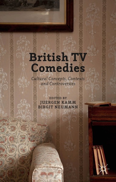 Juergen Kamm, Birgit Neumann - British TV Comedies, Inbunden