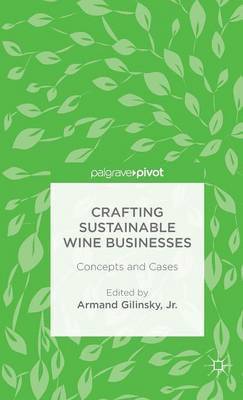 bokomslag Crafting Sustainable Wine Businesses: Concepts and Cases