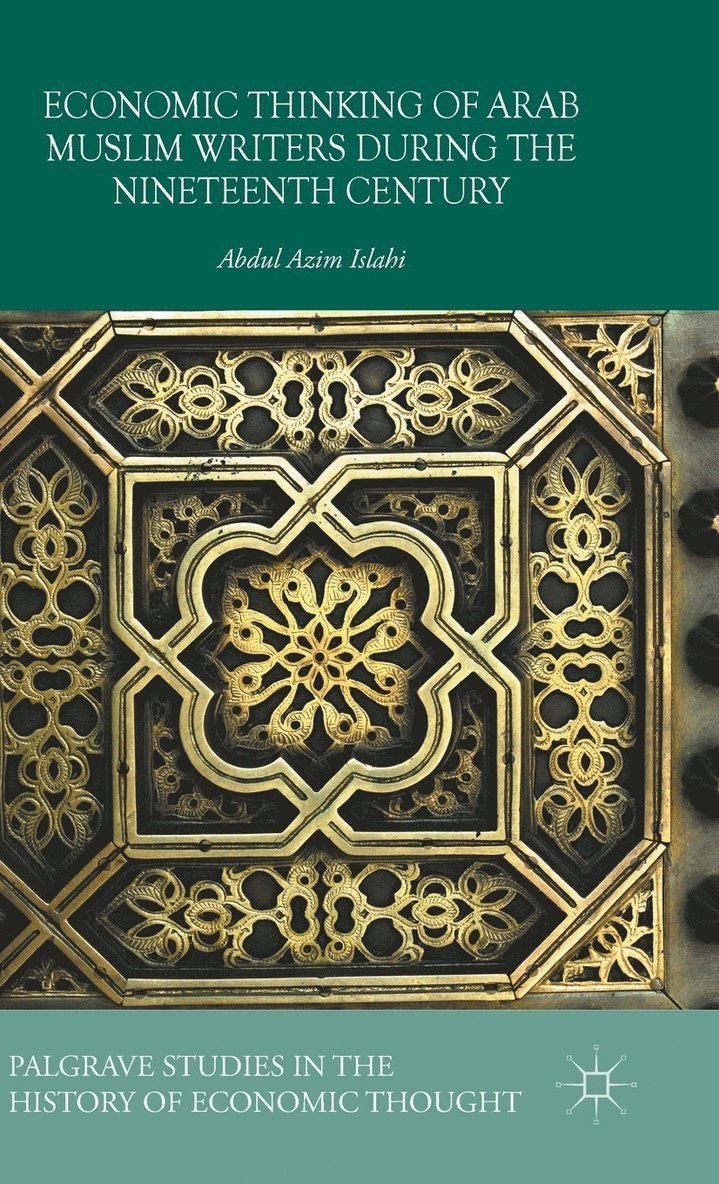 Economic Thinking of Arab Muslim Writers During the Nineteenth Century 1