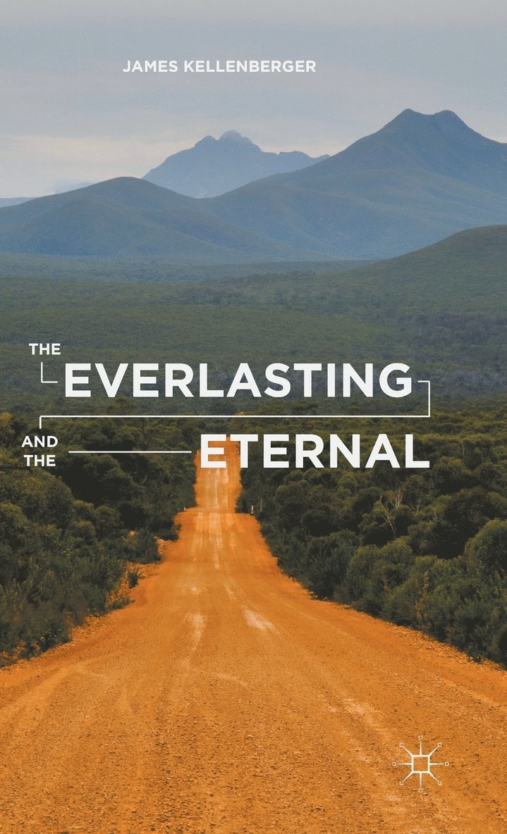 J. Kellenberger - Everlasting and the Eternal, Inbunden