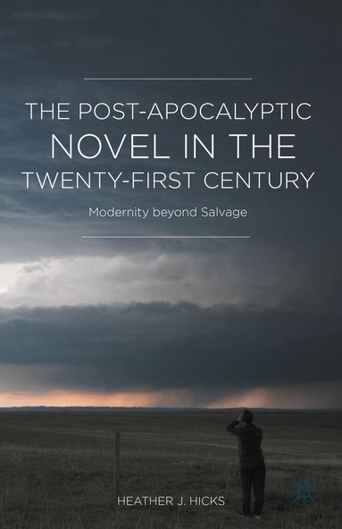 H. Hicks - Post-Apocalyptic Novel in the Twenty-First Century, Inbunden