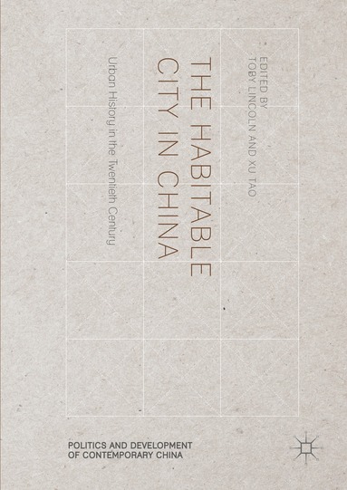 Toby Lincoln, Xu Tao - Habitable City in China, Inbunden