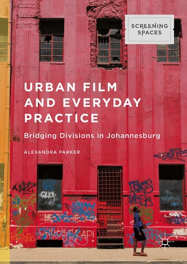 Alexandra Parker - Urban Film and Everyday Practice, Inbunden