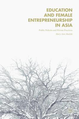 Mary Ann Maslak - Education and Female Entrepreneurship in Asia, Inbunden