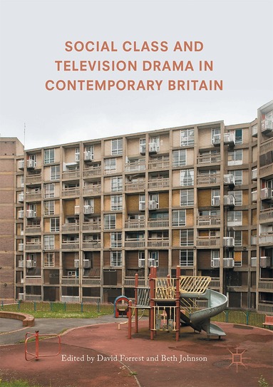 David Forrest, Beth Johnson - Social Class and Television Drama in Contemporary Britain, Inbunden