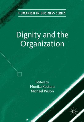 bokomslag Dignity and the Organization