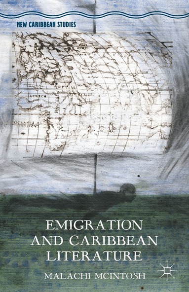 Malachi McIntosh - Emigration and Caribbean Literature, Inbunden