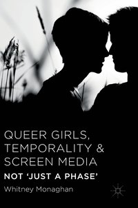 bokomslag Queer Girls, Temporality and Screen Media