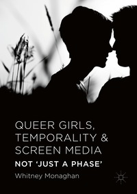 bokomslag Queer Girls, Temporality and Screen Media