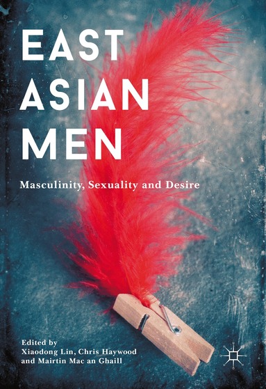 Xiaodong Lin, Chris Haywood, Mairtin Mac an Ghaill - East Asian Men, Inbunden