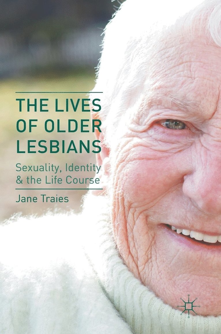 Jane Traies - Lives of Older Lesbians, Inbunden