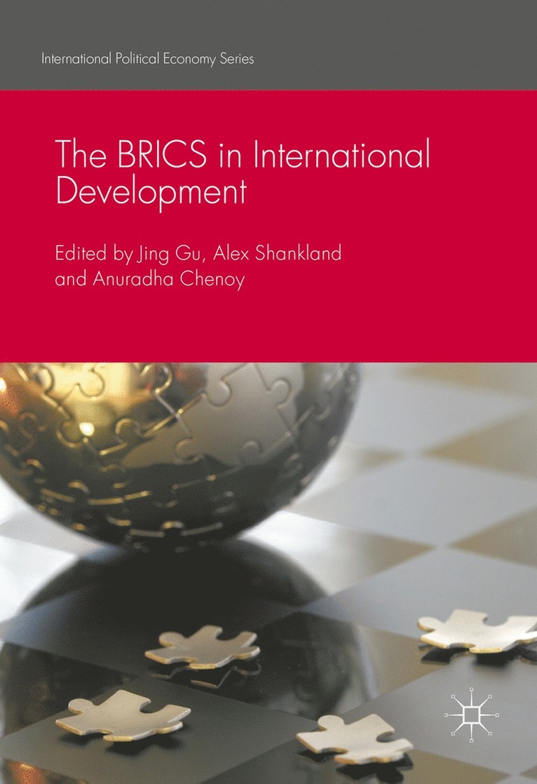 Jing Gu, Alex Shankland, Anuradha Chenoy - BRICS in International Development, Inbunden