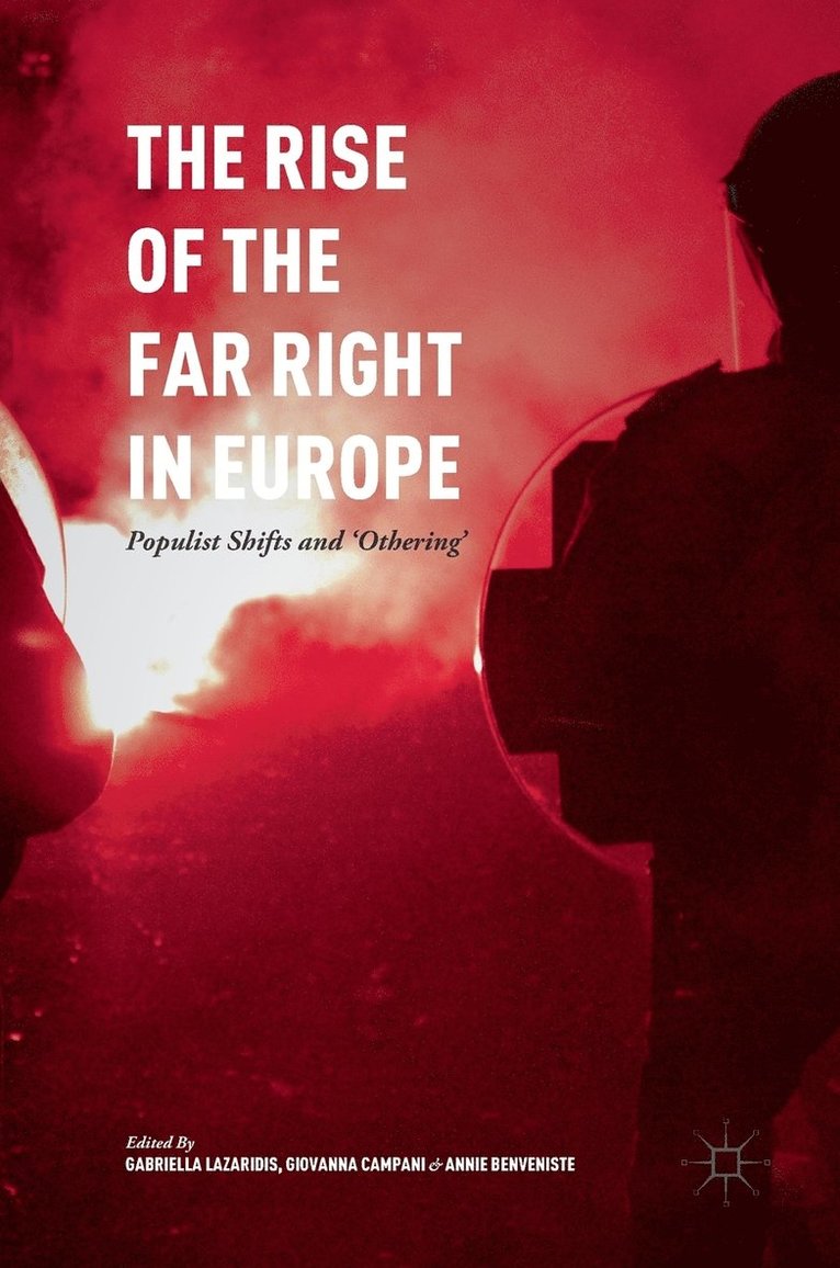 Gabriella Lazaridis, Giovanna Campani, Annie Benveniste - Rise of the Far Right in Europe, Inbunden