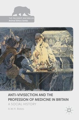 bokomslag Anti-Vivisection and the Profession of Medicine in Britain