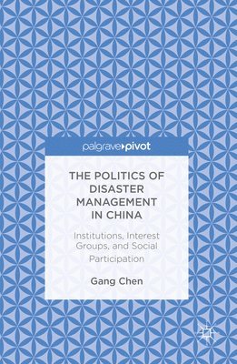 bokomslag The Politics of Disaster Management in China