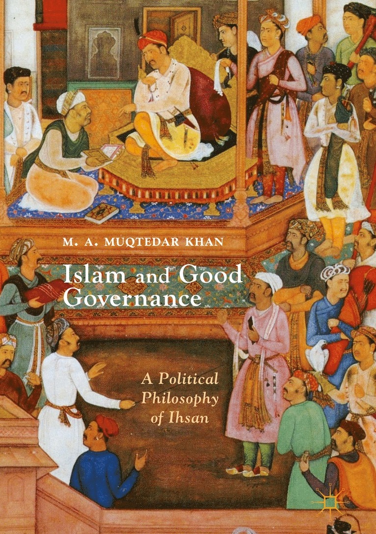 M. A. Muqtedar Khan - Islam and Good Governance, Inbunden