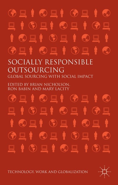 Brian Nicholson, Ron Babin, Mary C. Lacity - Socially Responsible Outsourcing, Inbunden